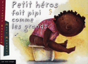 Petit héros fait pipi comme les grands